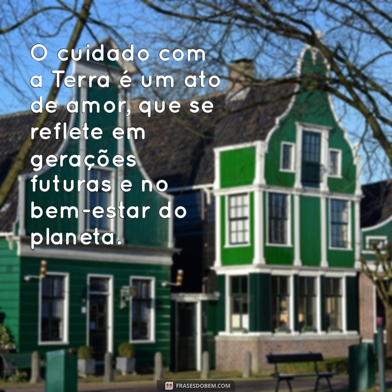 30 Frases Inspiradoras sobre a Terra que Você Precisa Conhecer 