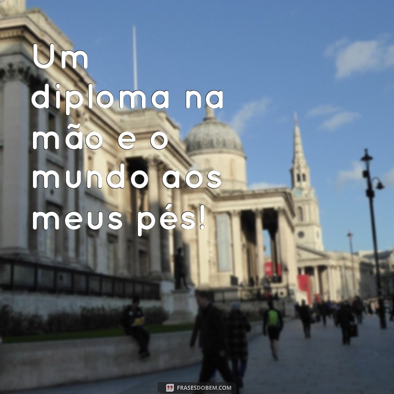 Frases Inspiradoras para Capturar o Momento da Formatura 