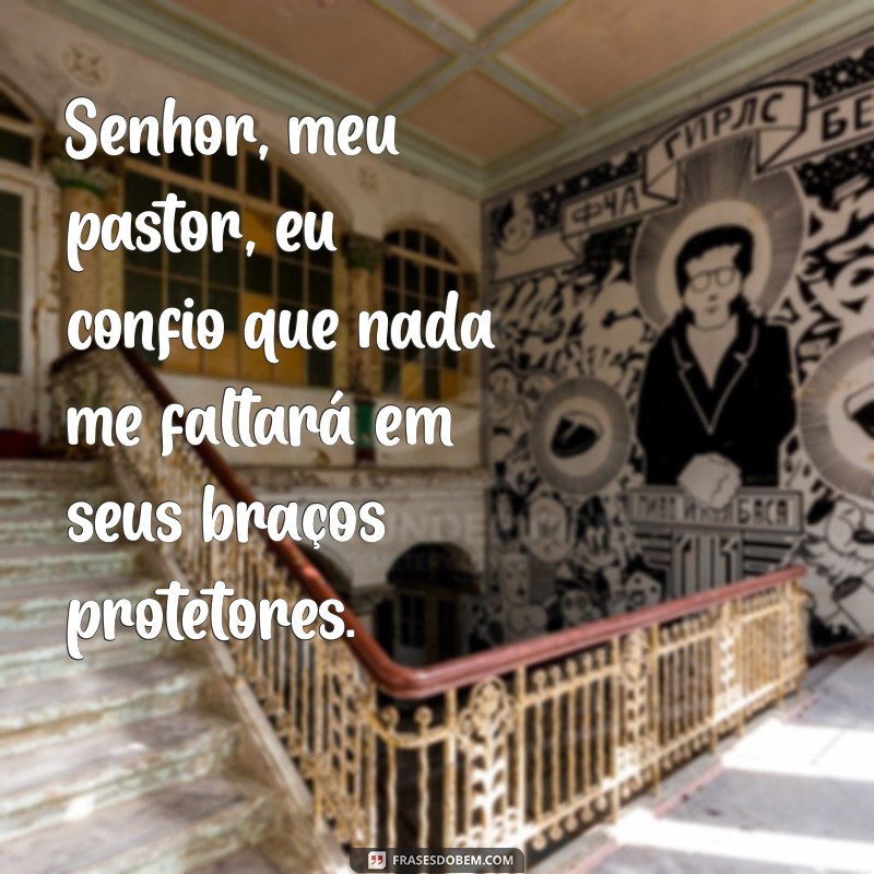 Senhor Meu Pastor: Como Esta Frase Pode Transformar Sua Vida 