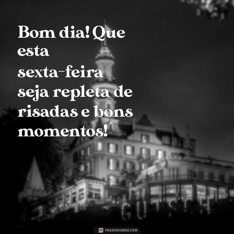 Frases Inspiradoras de Bom Dia para Celebrar a Sexta-Feira 