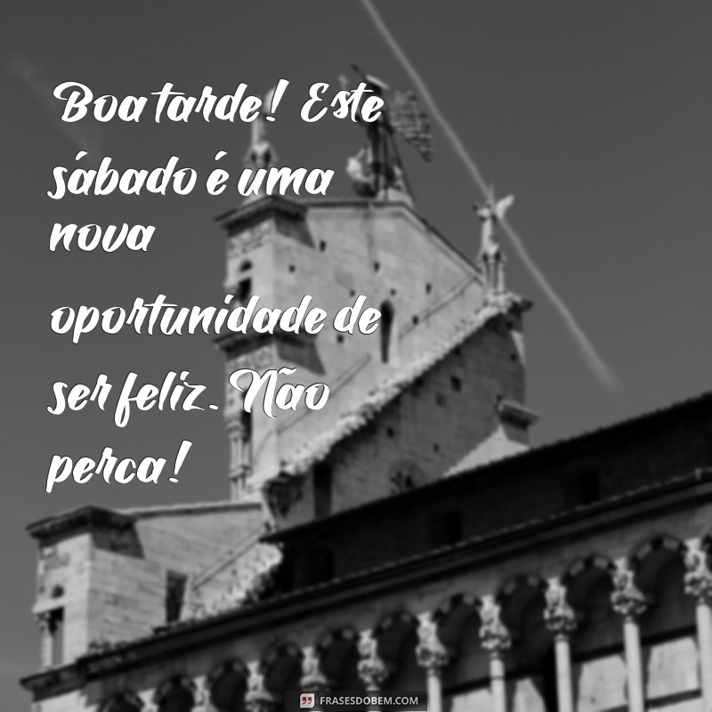 Mensagens Inspiradoras de Boa Tarde para Sábado: Compartilhe Positividade! 