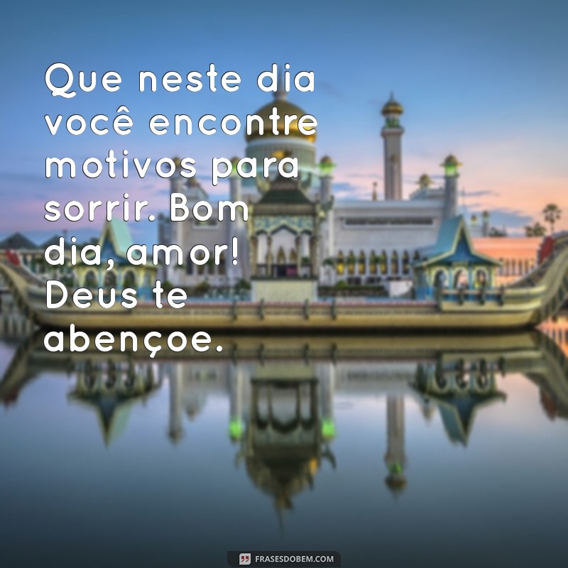 Bom Dia, Amor! Mensagens Inspiradoras para Abençoar Seu Dia 