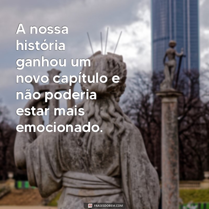 Frases Românticas e Inspiradoras para Celebrar sua Namorada Grávida 