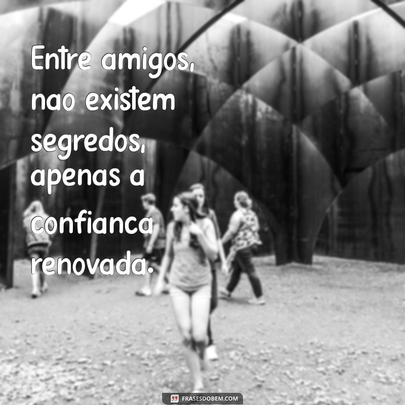 Frases Inspiradoras sobre Amizade: Celebre os Laços que Fortalecem 