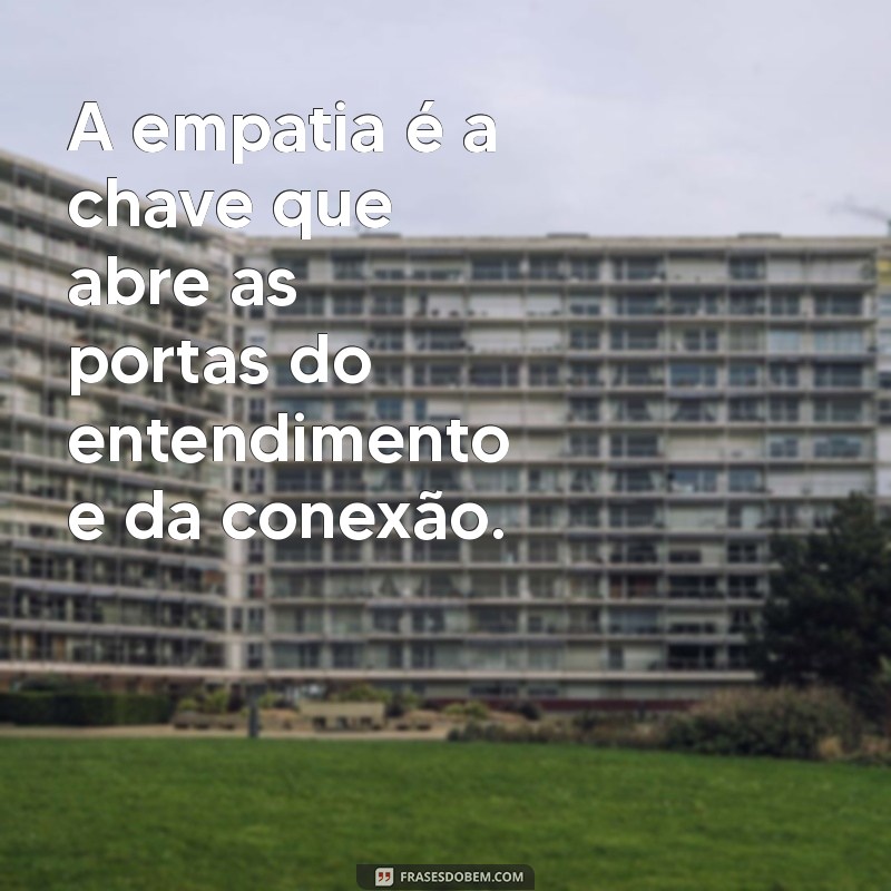 Frases Inspiradoras de Amor ao Próximo para Espalhar Bondade 