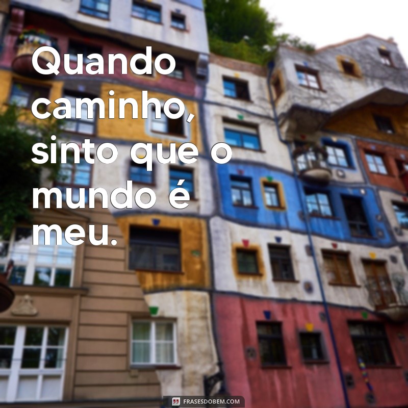 Frases Inspiradoras para Acompanhar Suas Fotos de Caminhada 