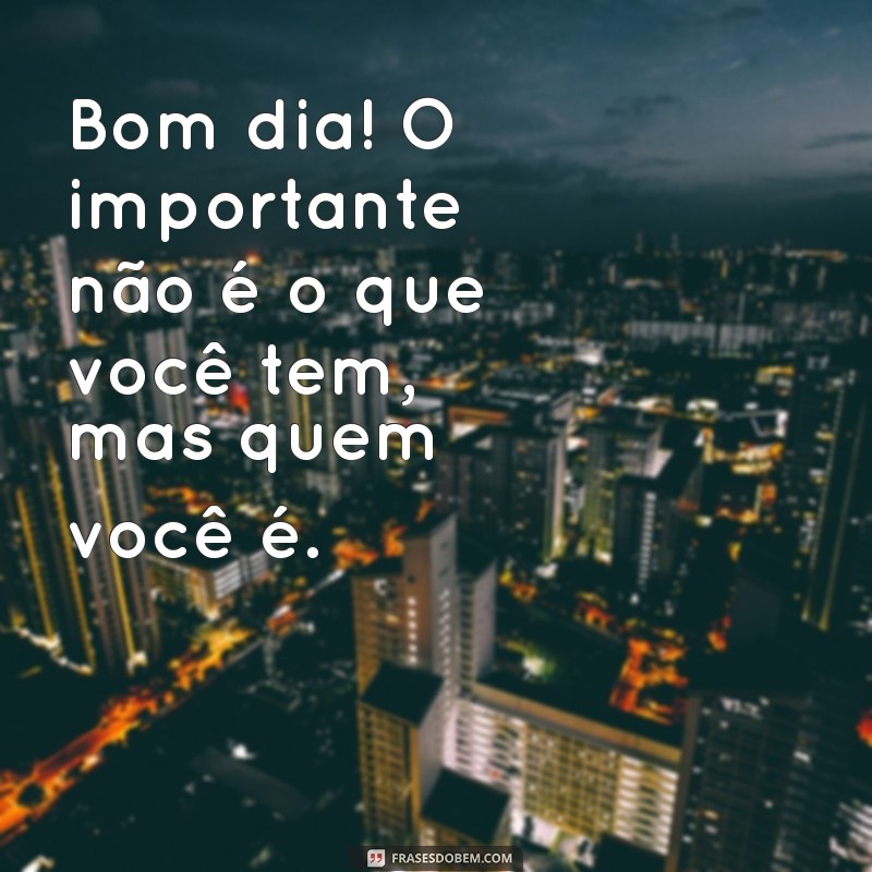 Mensagens Inspiradoras de Bom Dia para Começar o Dia com Reflexão 