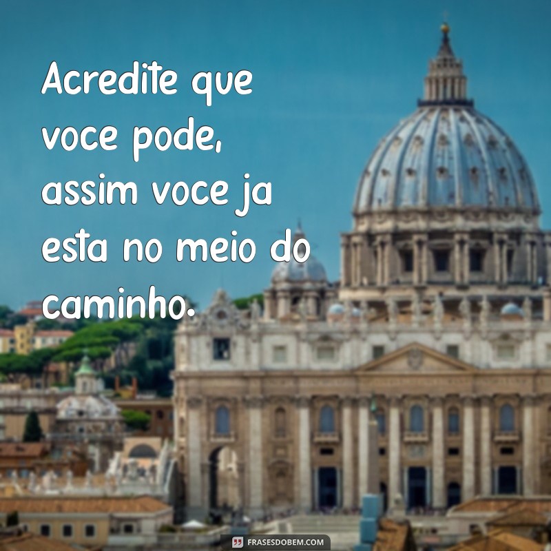 Mensagens de Motivação: Inspire-se Diariamente para Alcançar Seus Objetivos 