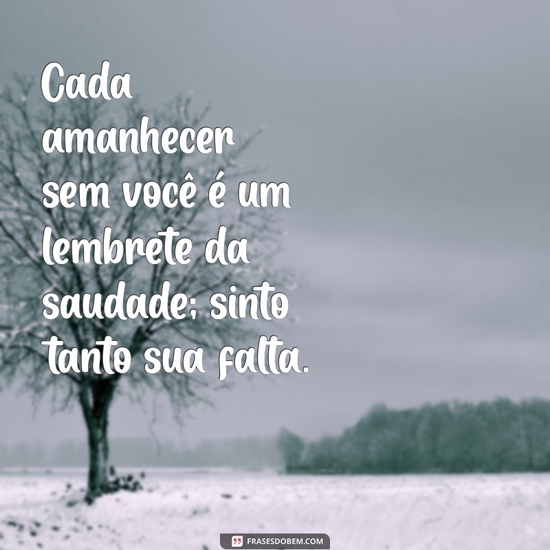 Como Lidar com a Saudade: Frases e Reflexões para Quando Você Sente Falta do Seu Amor 