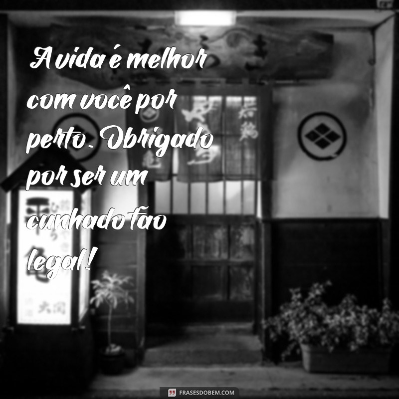 Mensagens Inspiradoras para Cunhados: Dicas para Fortalecer Laços Familiares 