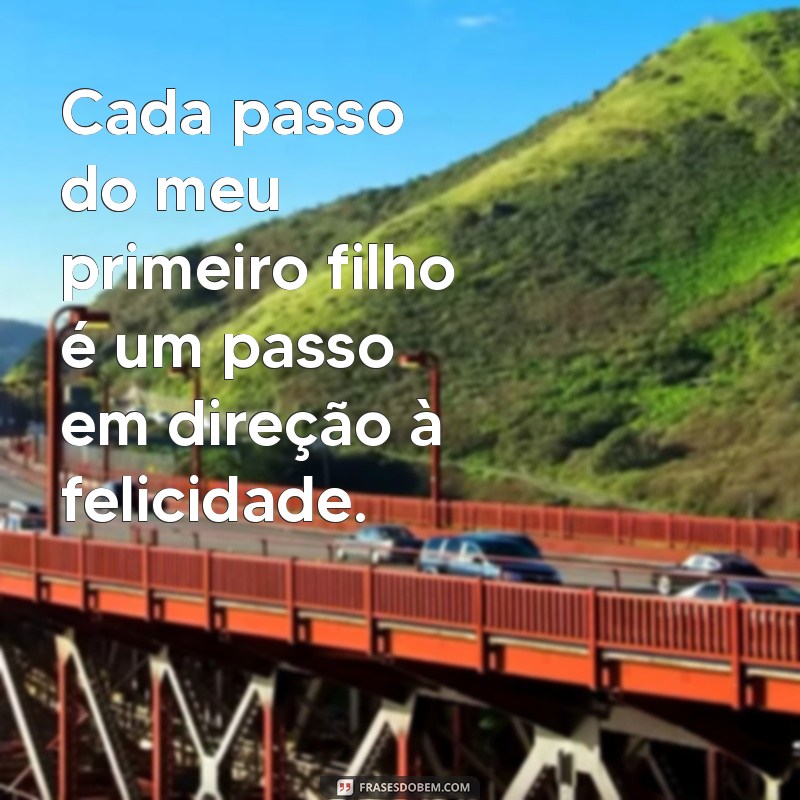 Frases Inspiradoras para Celebrar o Primeiro Filho: Amor e Alegria em Palavras 