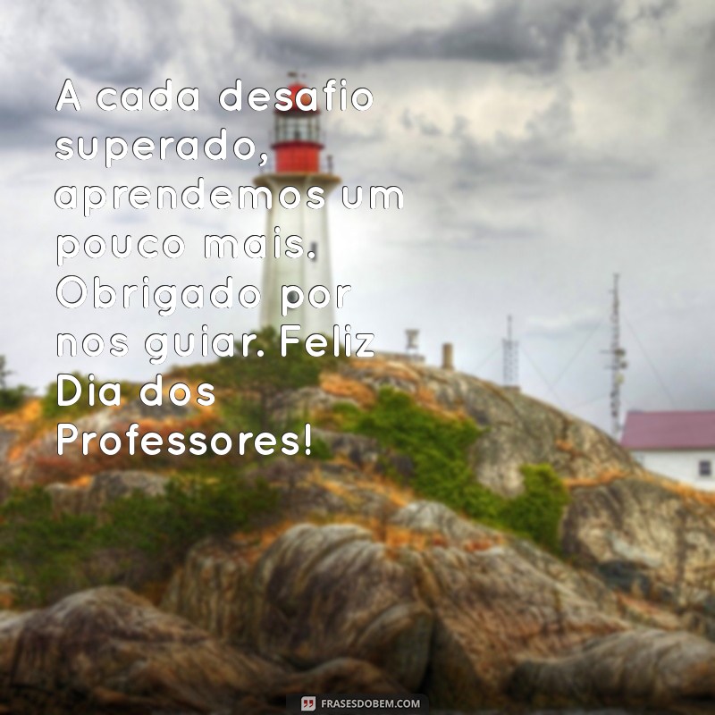 Mensagens Inspiradoras para o Dia dos Professores: Imprima e Compartilhe 