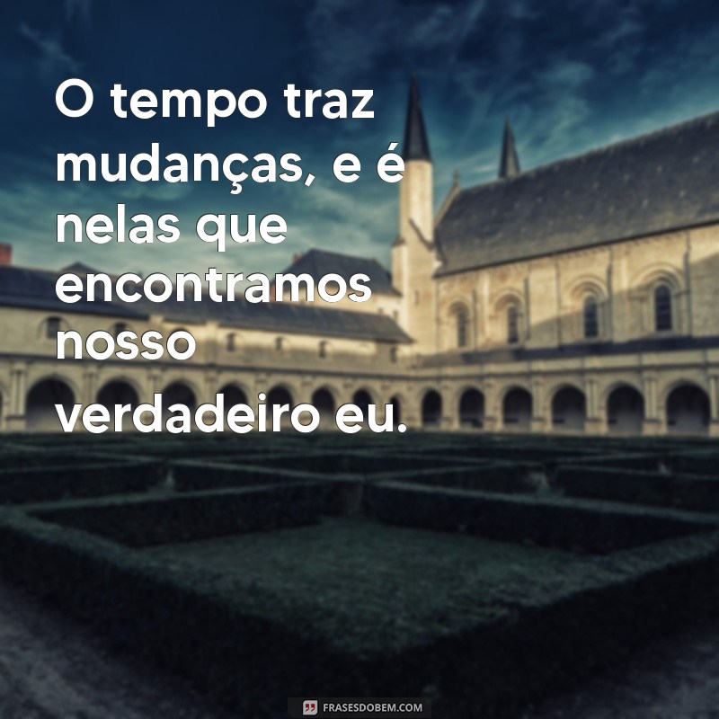 Como o Tempo Passa e Envia Mensagens Valiosas para Nossas Vidas 