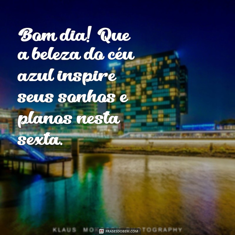 Mensagens Inspiradoras de Bom Dia para Sexta-Feira com Belas Paisagens 