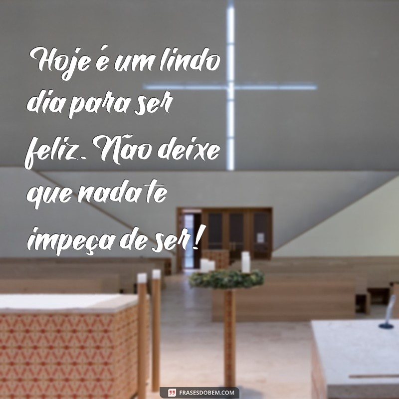 Frases Inspiradoras para Alegrar o Dia de Alguém Especial 