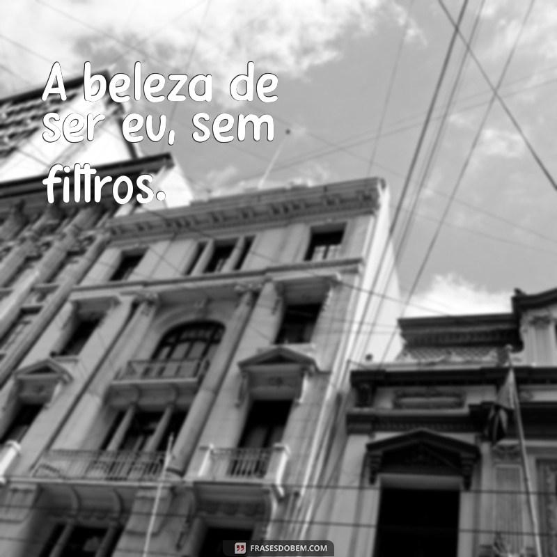 50 Frases Inspiradoras para Acompanhar Suas Fotos Sozinha 