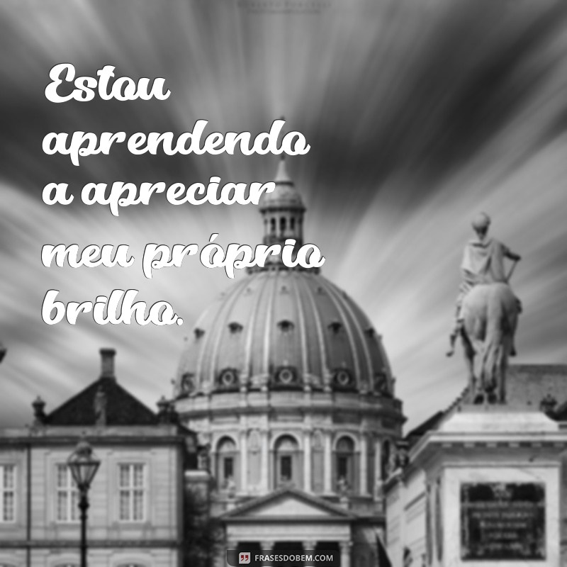 50 Frases Inspiradoras para Acompanhar Suas Fotos Sozinha 