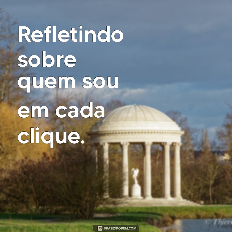 50 Frases Inspiradoras para Acompanhar Suas Fotos Sozinha 