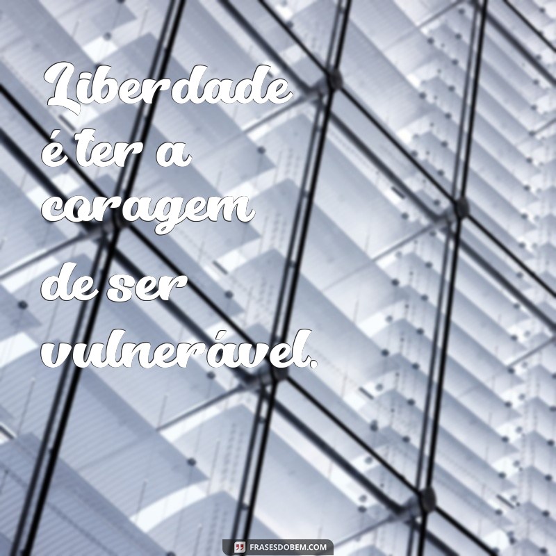 Frases Inspiradoras sobre Liberdade para Transformar seu Tumblr 