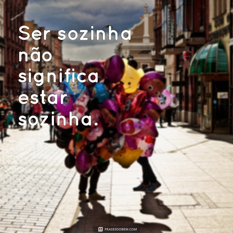 Frases Tumblr Inspiradoras para Legendas de Fotos Sozinha no Instagram 