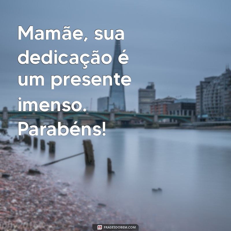 Mensagens Emocionantes para Parabenizar sua Mãe: Celebre com Amor! 