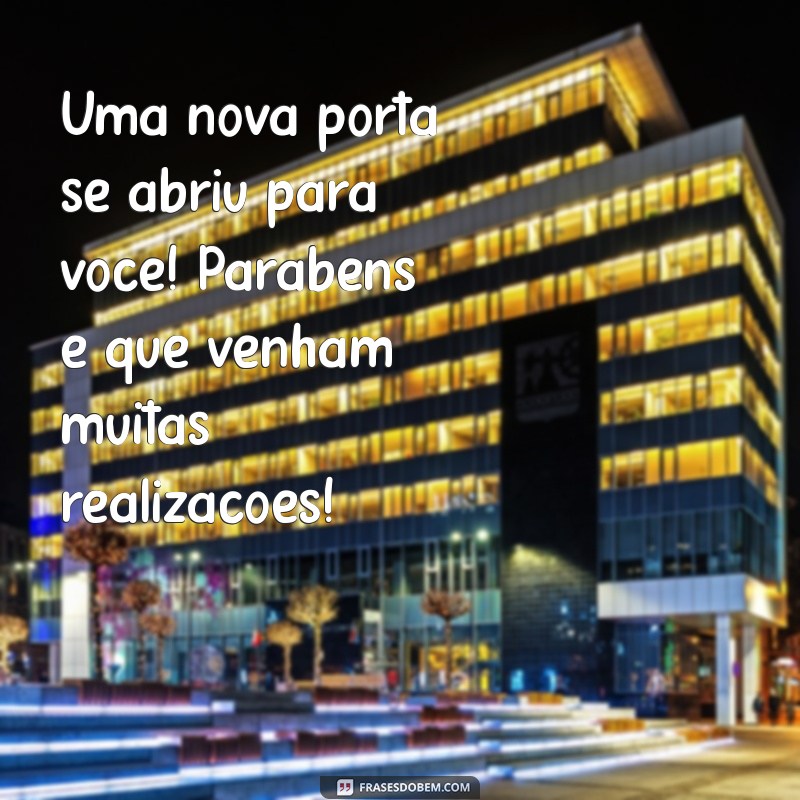 Mensagens Inspiradoras para Parabenizar pelo Novo Emprego 