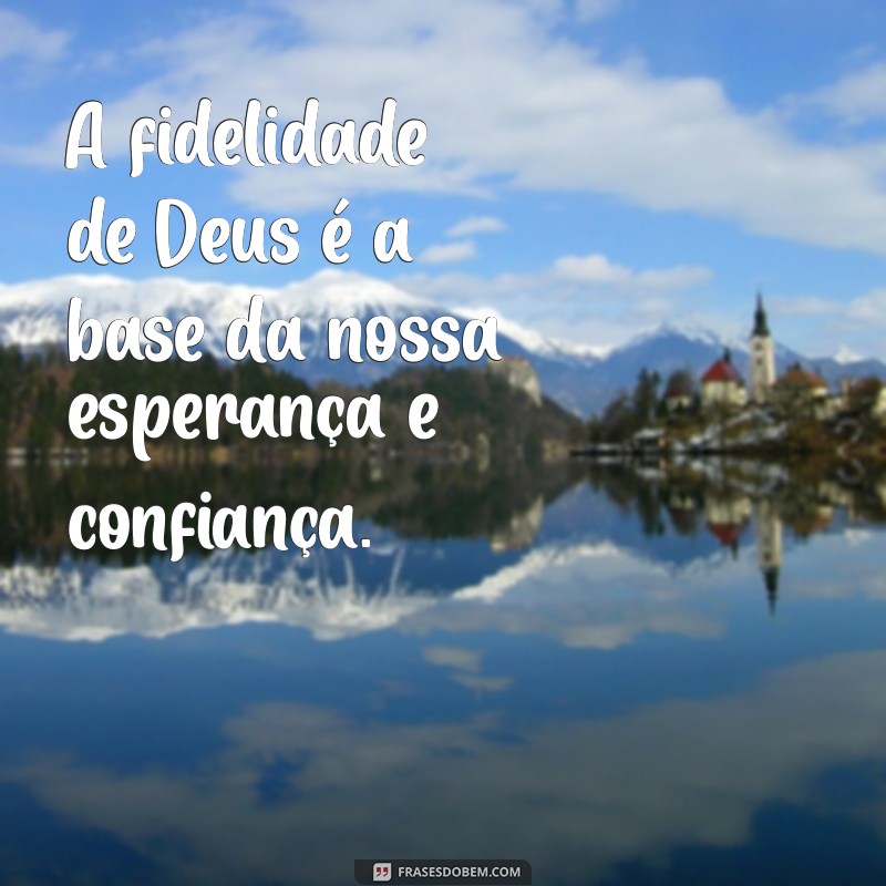 Deus é Fiel: Mensagens Inspiradoras para Fortalecer sua Fé 