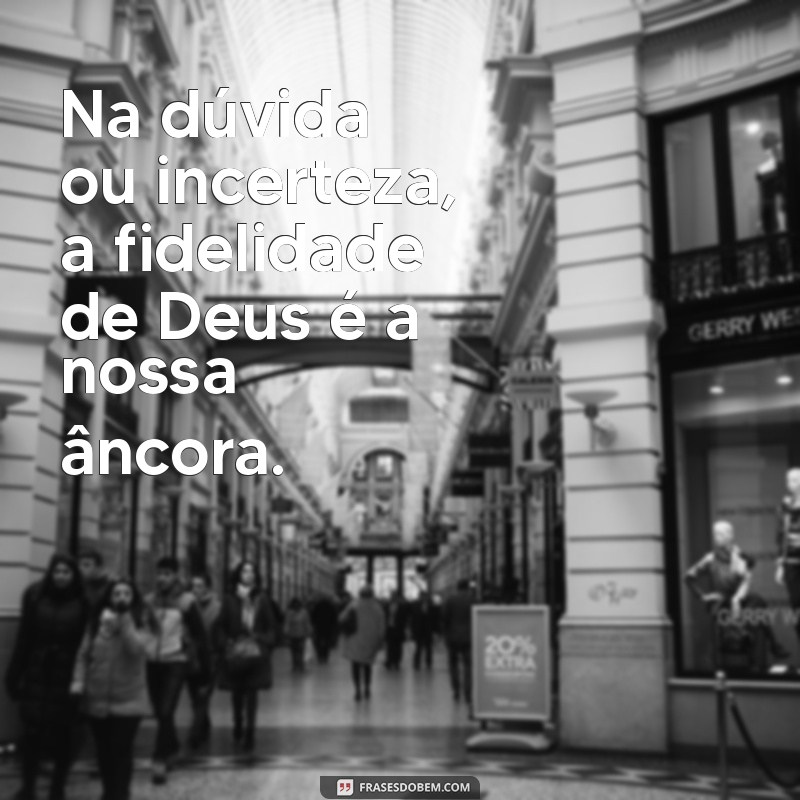 Deus é Fiel: Mensagens Inspiradoras para Fortalecer sua Fé 