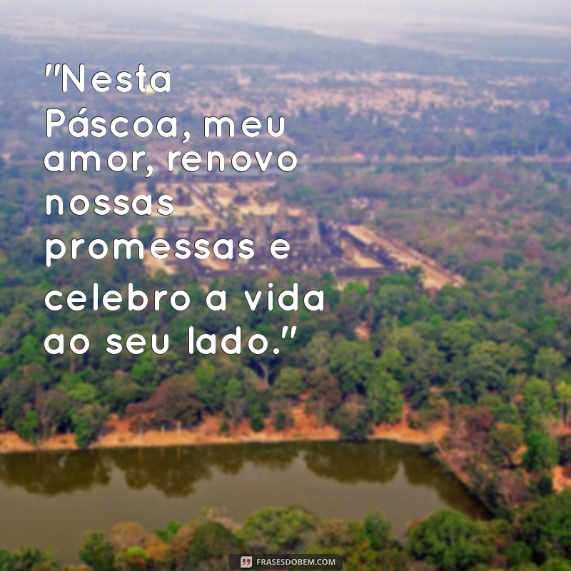 frases de amor páscoa para namorado 