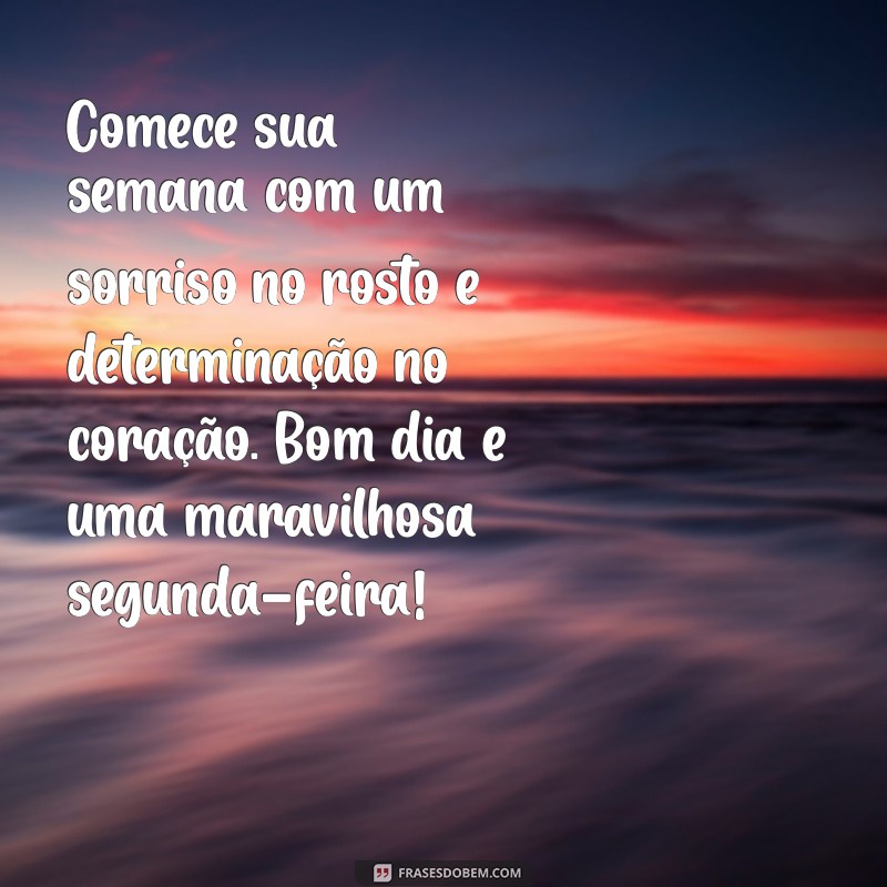 Mensagens Inspiradoras para Começar a Semana: Bom Dia, Segunda-Feira! 