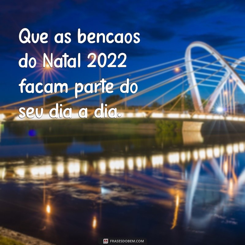 Feliz Natal 2022: Mensagens, Frases e Dicas para Celebrar com Alegria 