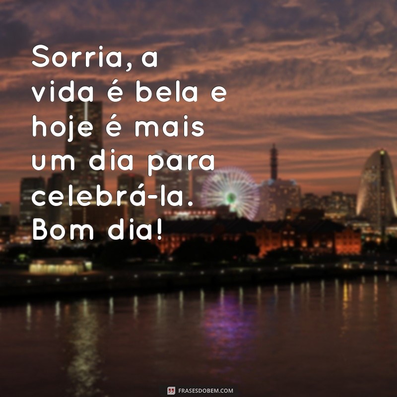 Mensagens Inspiradoras de Bom Dia para Começar Seu Dia com Positividade 