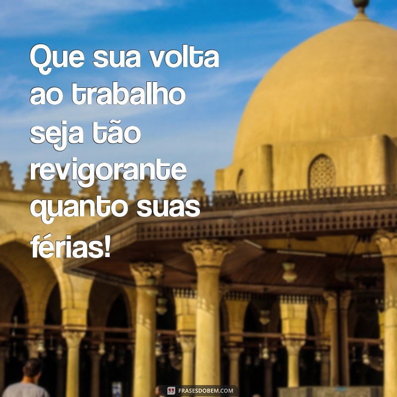 Como Ter um Retorno de Férias Tranquilo e Produtivo no Trabalho 