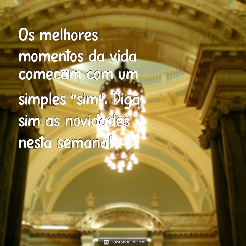 7 Mensagens de Otimismo para Começar Sua Semana com Energia Positiva 