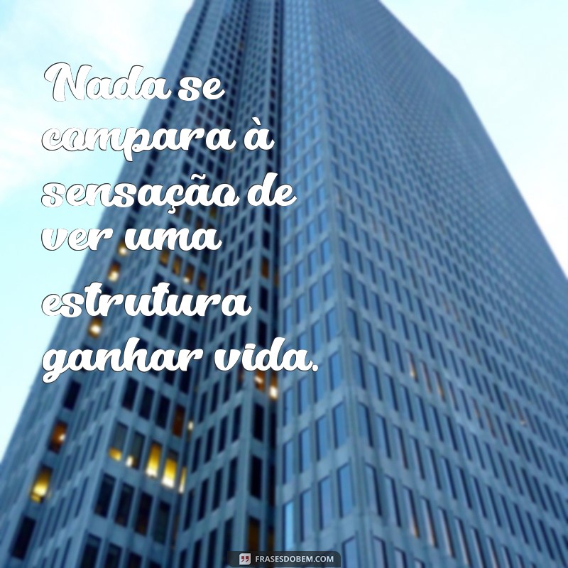 Frases Inspiradoras de Construção Civil para Status: Motive-se e Compartilhe! 