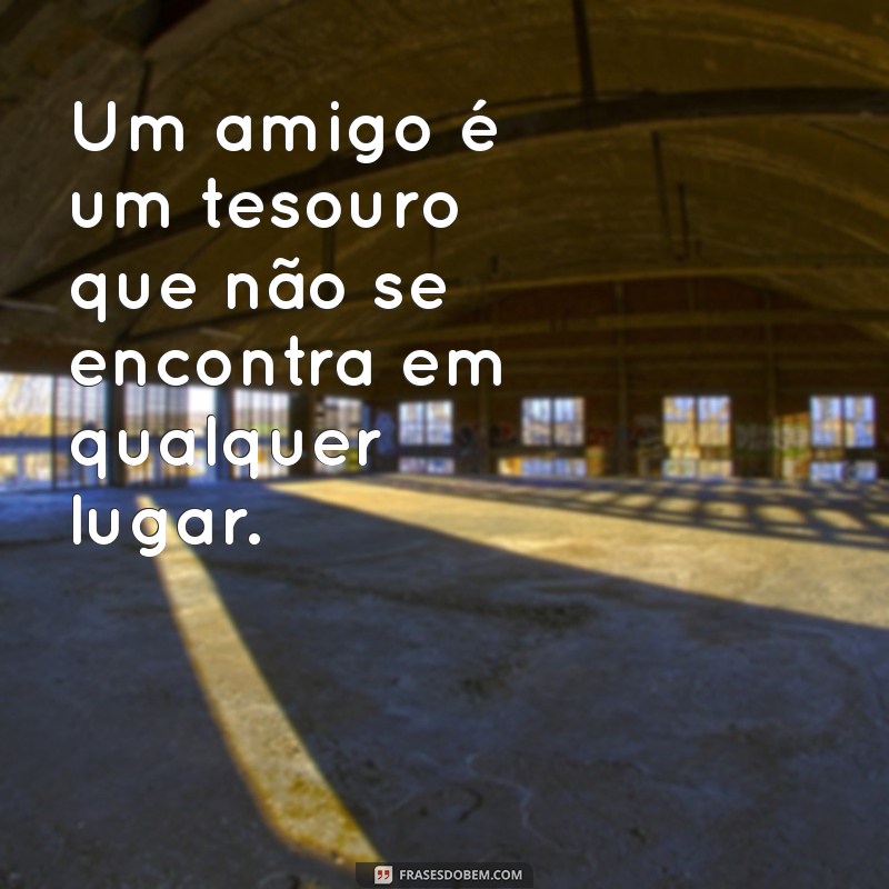 Frases Inspiradoras para Celebrar a Amizade 