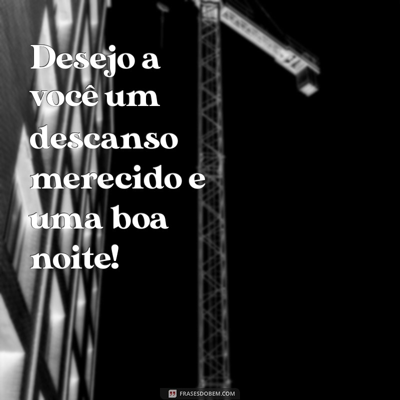 Frases Inspiradoras para Desejar uma Boa Noite e um Ótimo Descanso 