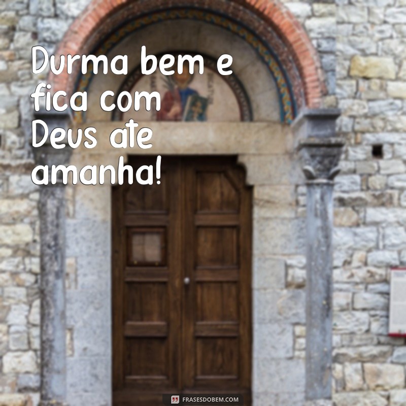 Mensagens de Boa Noite: Fique com Deus Até Amanhã 