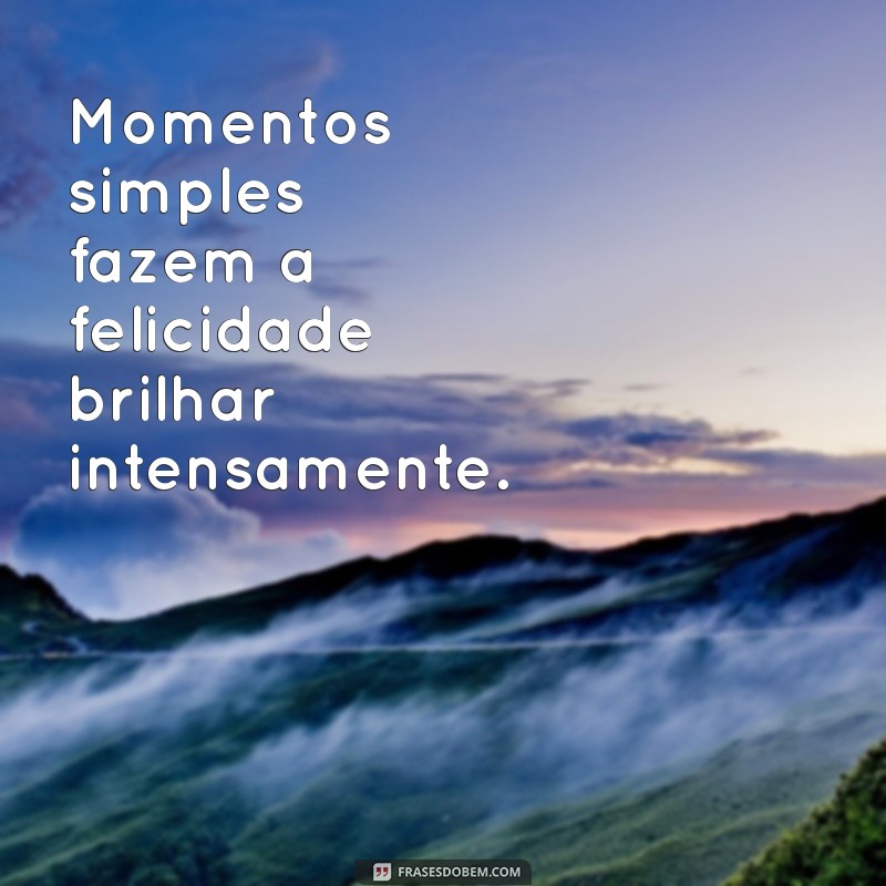 Frases Inspiradoras para Celebrar a Felicidade das Crianças 