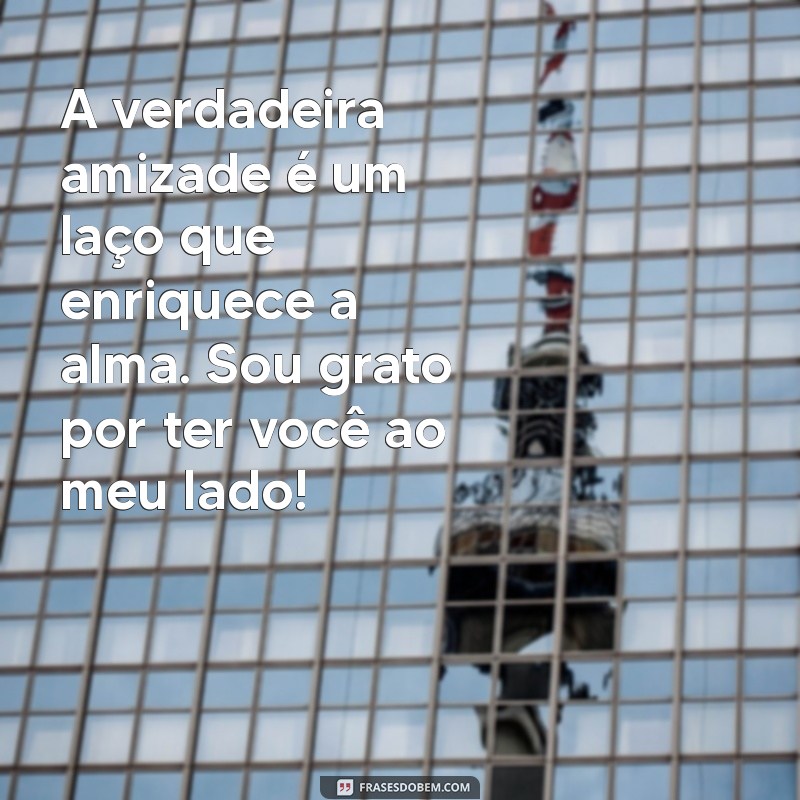 10 Mensagens de Agradecimento para Celebrar a Amizade Verdadeira 