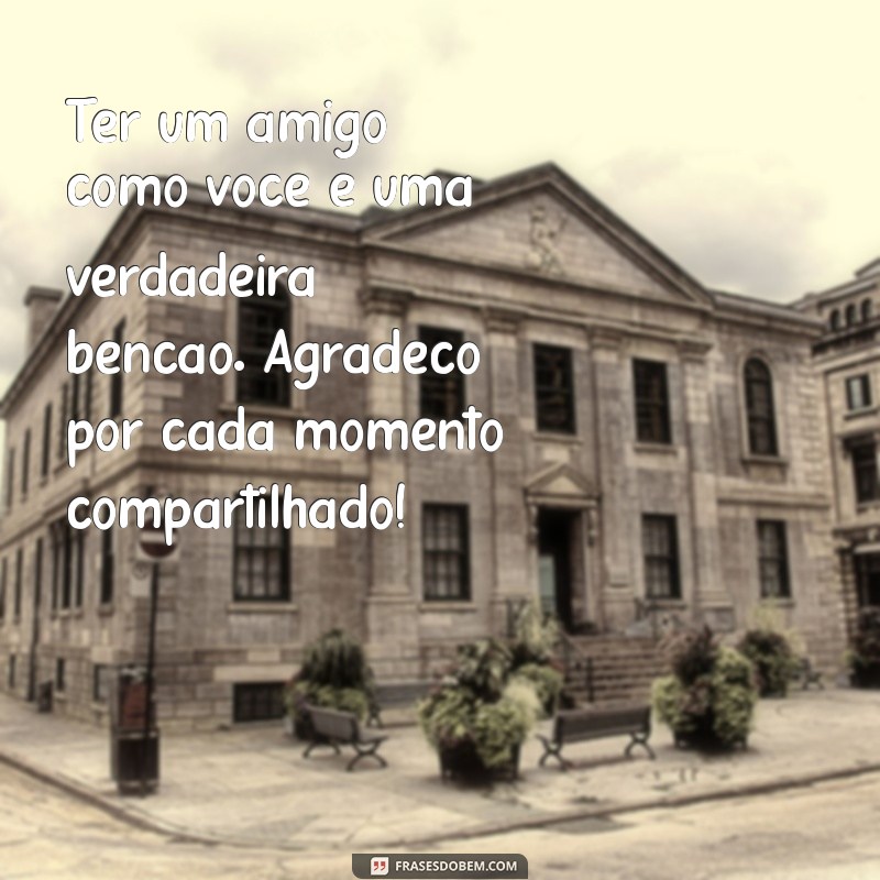 10 Mensagens de Agradecimento para Celebrar a Amizade Verdadeira 