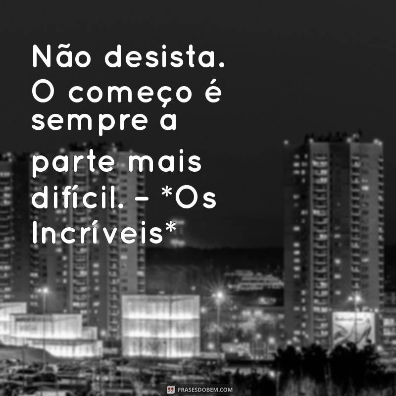 As 225 Frases Motivacionais de Filmes que Transformam sua Perspectiva 