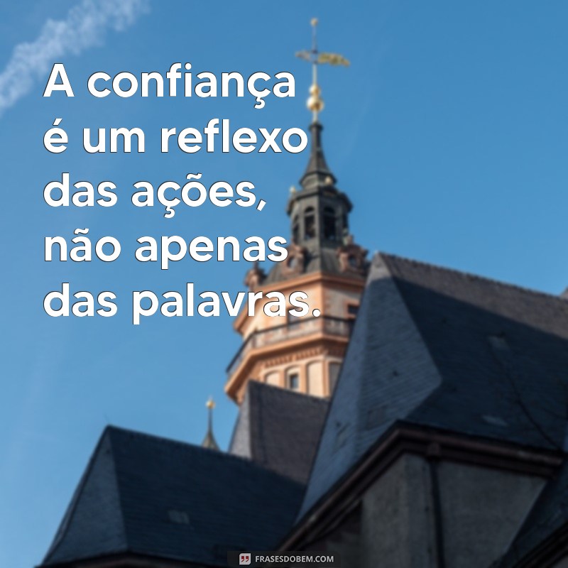 Frases Racionais sobre Confiança: Inspirações para Fortalecer sua Autoconfiança 