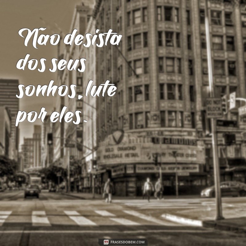 Descubra as melhores frases para inspirar seu dia - Textos imperdíveis! 