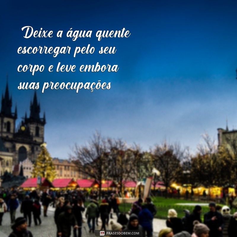 frases de banho relaxante 