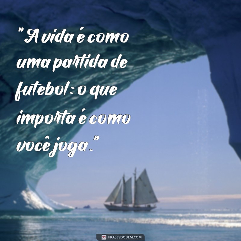 frases para fotos de futebol 