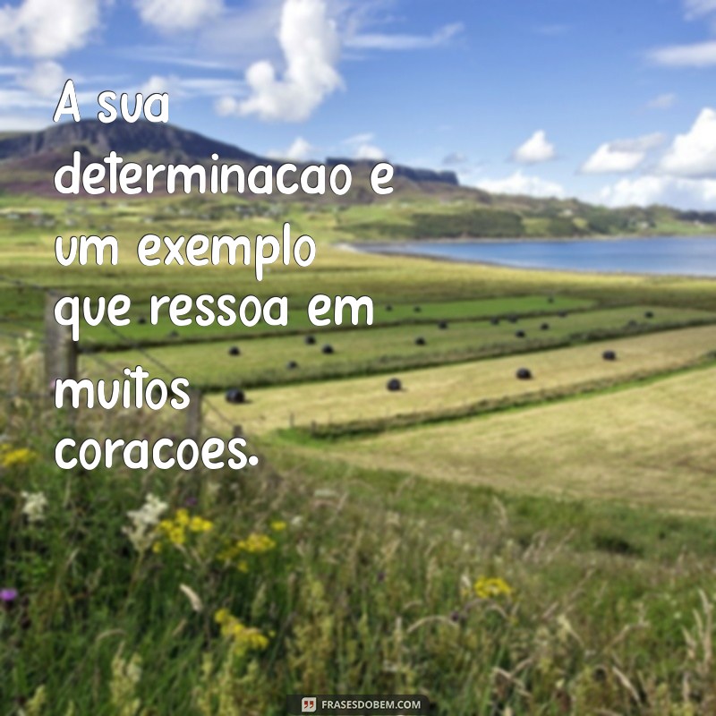 Frases Inspiradoras de Admiração para Valorizar as Pessoas ao Seu Redor 