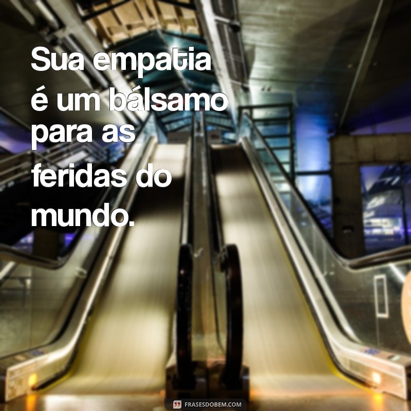 Frases Inspiradoras de Admiração para Valorizar as Pessoas ao Seu Redor 