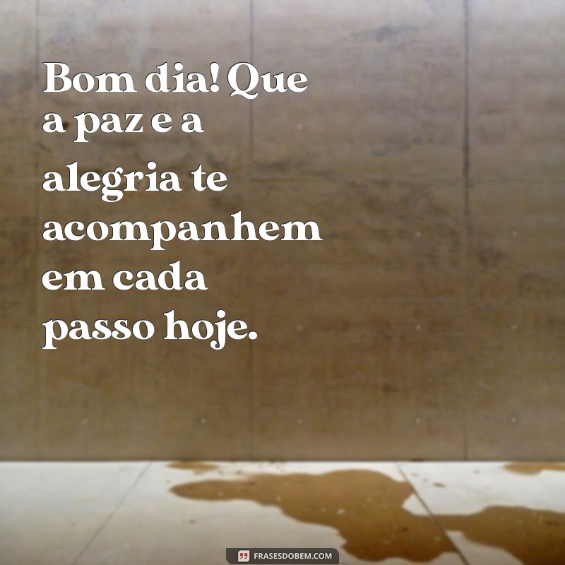 Mensagens de Bom Dia: 50 Frases Inspiradoras para Começar o Dia com Positividade 