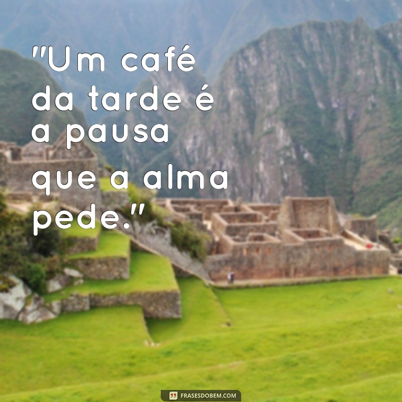 frases para cafe da tarde 